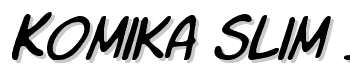 Komika-Slim-Italic font